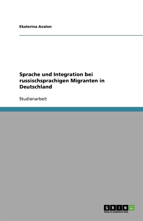 Sprache Und Integration Bei Russischsprachigen Migranten in Deutschland (Paperback)