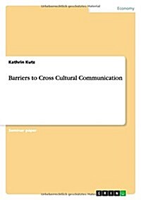 Barriers to Cross Cultural Communication (Paperback)