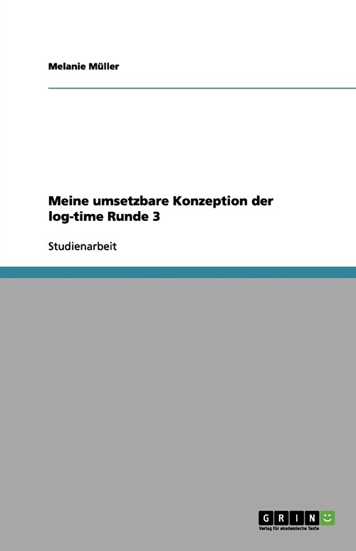 Meine Umsetzbare Konzeption Der Log-Time Runde 3 (Paperback)