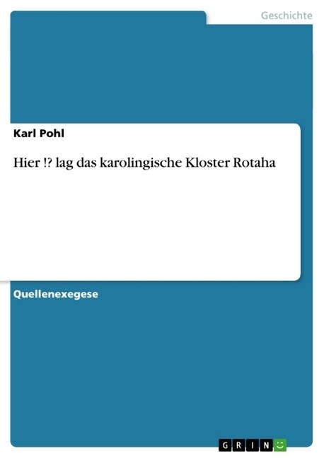 Hier !? Lag Das Karolingische Kloster Rotaha (Paperback)