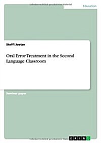 Oral Error Treatment in the Second Language Classroom (Paperback)