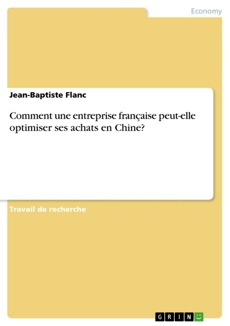 Comment une entreprise fran?ise peut-elle optimiser ses achats en Chine? (Paperback)