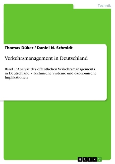 Verkehrsmanagement in Deutschland: Band 1: Analyse des ?fentlichen Verkehrsmanagements in Deutschland - Technische Systeme und ?onomische Implikatio (Paperback)
