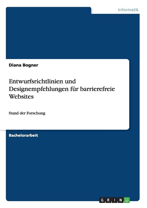 Entwurfsrichtlinien und Designempfehlungen f? barrierefreie Websites: Stand der Forschung (Paperback)