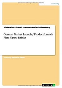 German Market Launch / Product Launch Plan: Neuro Drinks (Paperback)