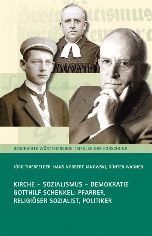 Kirche - Sozialismus - Demokratie: Gotthilf Schenkel - Pfarrer, Religioser Sozialist, Politiker (Hardcover)