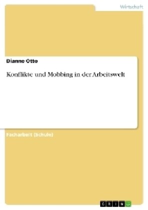 Konflikte Und Mobbing in Der Arbeitswelt (Paperback)