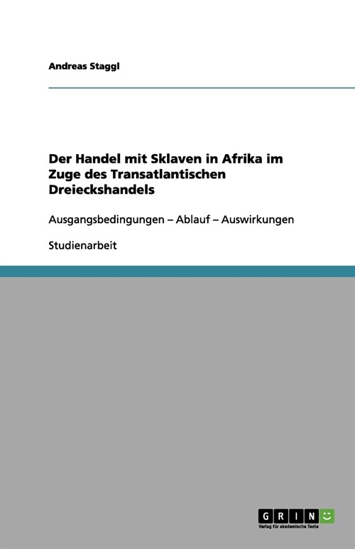 Der Handel Mit Sklaven in Afrika Im Zuge Des Transatlantischen Dreieckshandels (Paperback)