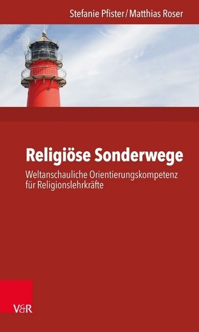 Religiose Sonderwege: Weltanschauliche Orientierungskompetenz Fur Religionslehrkrafte (Paperback)