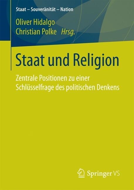 Staat Und Religion: Zentrale Positionen Zu Einer Schl?selfrage Des Politischen Denkens (Paperback, 1. Aufl. 2017)