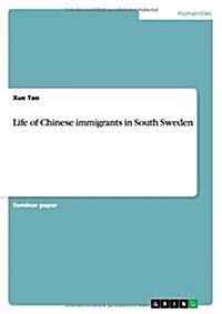 Life of Chinese Immigrants in South Sweden (Paperback)