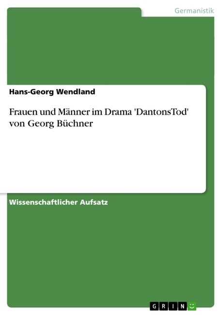 Frauen und M?ner im Drama DantonsTod von Georg B?hner (Paperback)