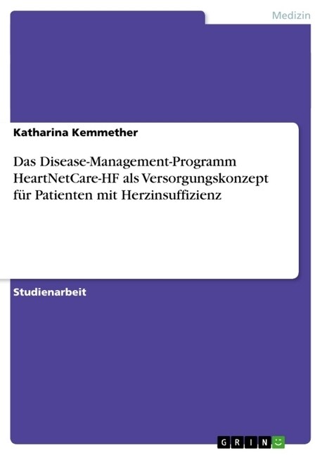 Das Disease-Management-Programm HeartNetCare-HF als Versorgungskonzept f? Patienten mit Herzinsuffizienz (Paperback)