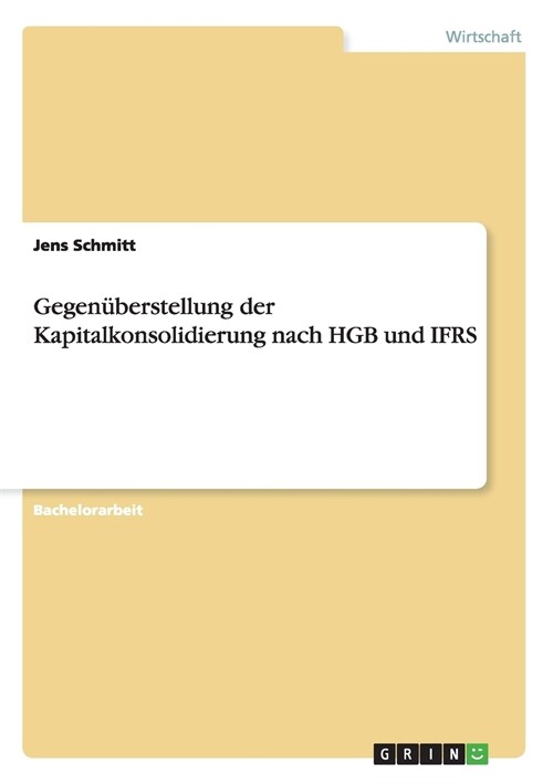 Gegen?erstellung der Kapitalkonsolidierung nach HGB und IFRS (Paperback)