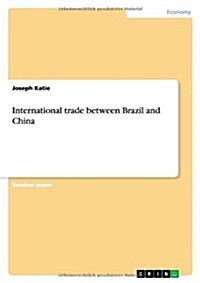 International Trade Between Brazil and China (Paperback)