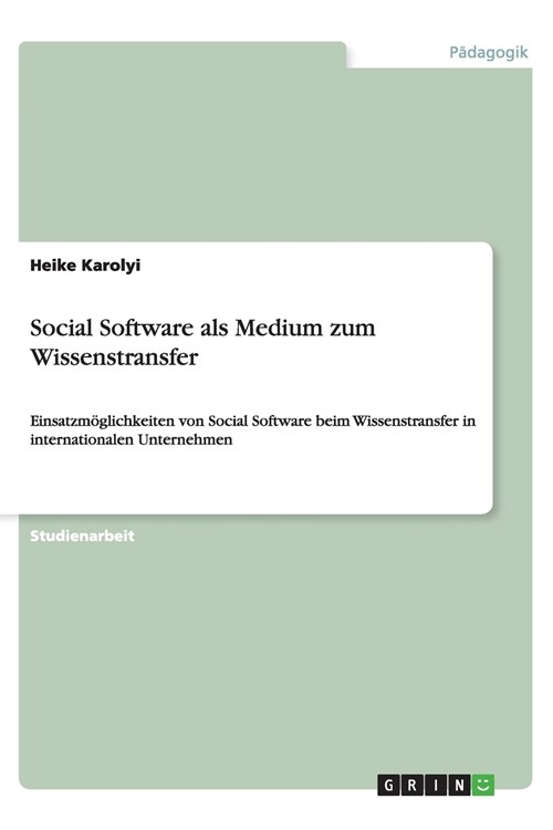 Social Software ALS Medium Zum Wissenstransfer (Paperback)