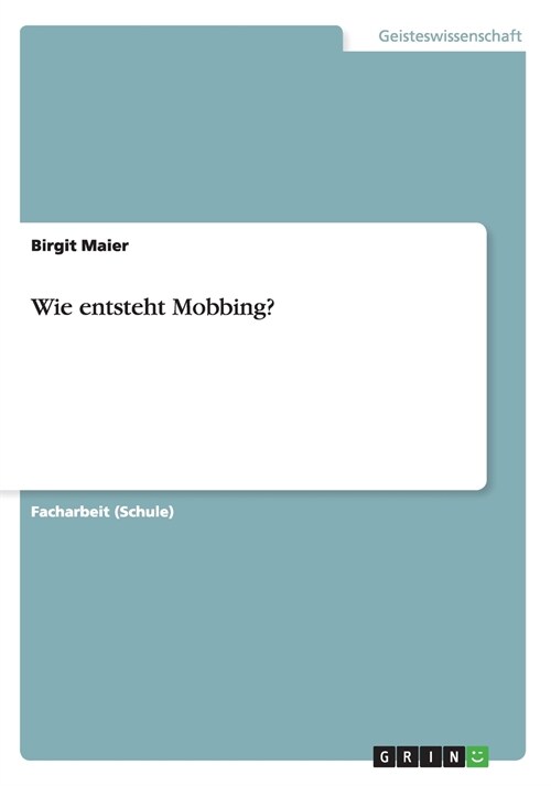 Wie Entsteht Mobbing? (Paperback)