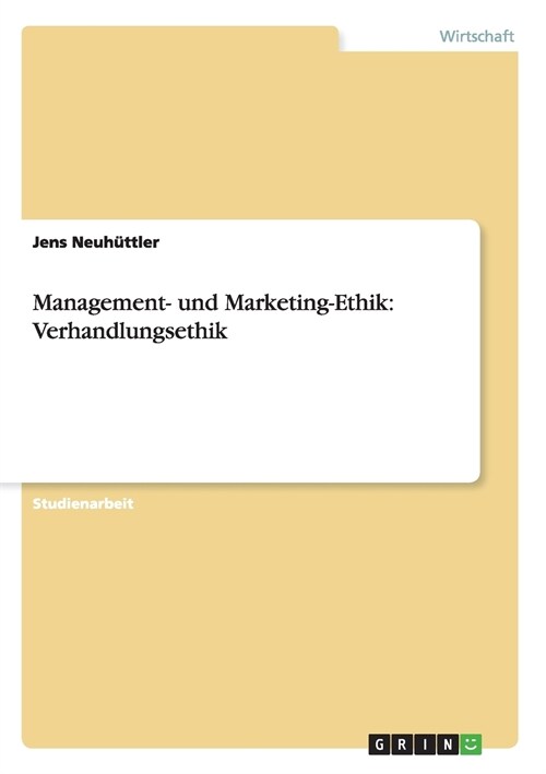 Management- Und Marketing-Ethik: Verhandlungsethik (Paperback)