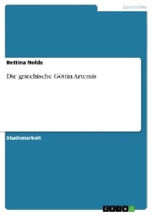 Die griechische G?tin Artemis (Paperback)