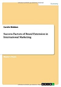 Success Factors of Brand Extension in International Marketing (Paperback)