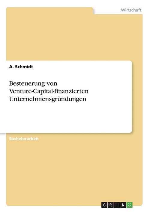 Besteuerung von Venture-Capital-finanzierten Unternehmensgr?dungen (Paperback)