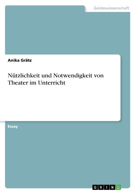 N?zlichkeit und Notwendigkeit von Theater im Unterricht (Paperback)