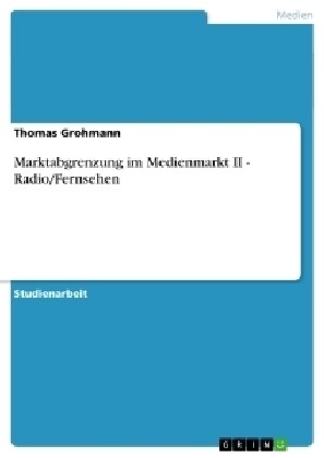 Marktabgrenzung Im Medienmarkt II - Radio/Fernsehen (Paperback)