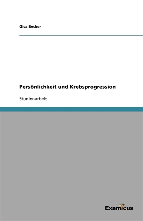 Pers?lichkeit und Krebsprogression (Paperback)