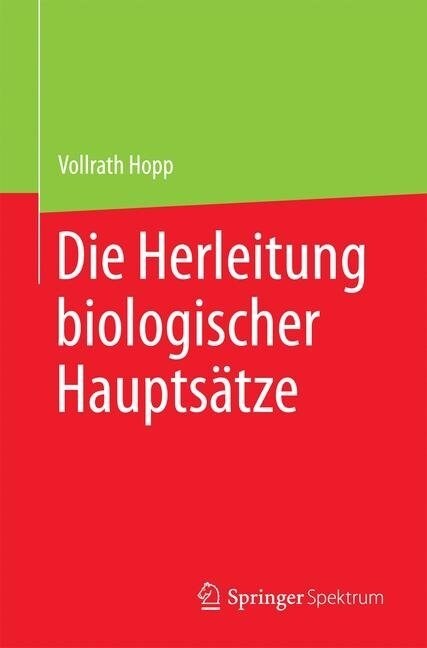 Die Herleitung Biologischer Haupts?ze (Paperback, 1. Aufl. 2017)