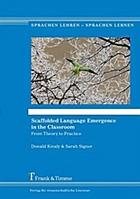 Scaffolded Language Emergence in the Classroom: From Theory to Practice (Paperback)