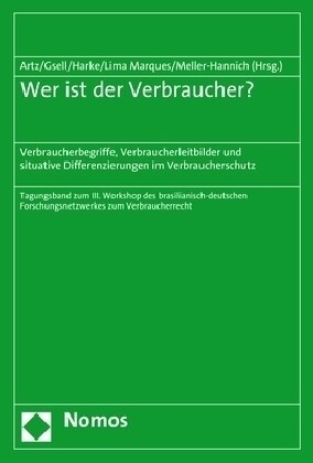 Wer Ist Der Verbraucher?: Verbraucherbegriffe, Verbraucherleitbilder Und Situative Differenzierungen Im Verbraucherschutz (Paperback)