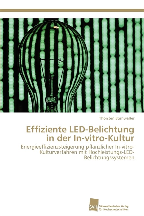 Effiziente Led-Belichtung in Der In-Vitro-Kultur (Paperback)