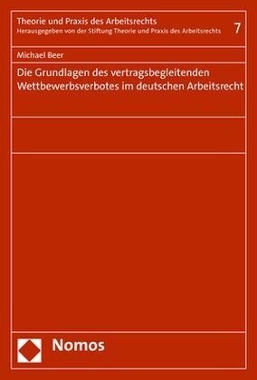 Die Grundlagen Des Vertragsbegleitenden Wettbewerbsverbotes Im Deutschen Arbeitsrecht (Paperback)