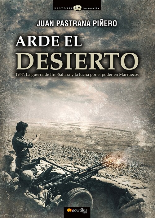 Arde El Desierto. La Guerra de Ifni-Sahara (Paperback)
