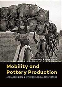 Mobility and Pottery Production: Archaeological and Anthropological Perspectives (Paperback)