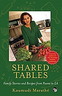 Shared Tables: Family Stories and Recipes from Poona to La (Paperback)