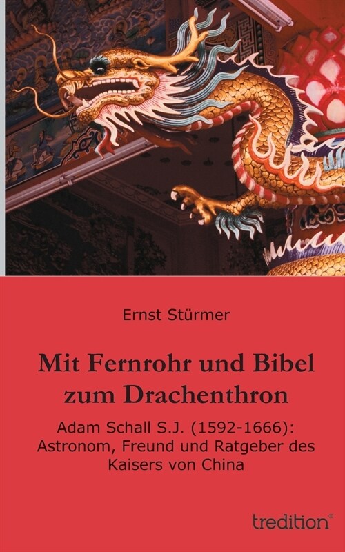 Mit Fernrohr Und Bibel Zum Drachenthron (Paperback)