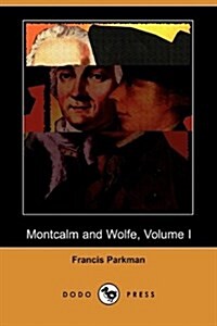 Montcalm and Wolfe, Volume I (Dodo Press) (Paperback)