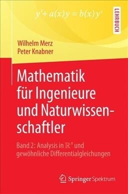 Mathematik F? Ingenieure Und Naturwissenschaftler: Band 2: Analysis in R^n Und Gew?nliche Differentialgleichungen (Paperback, 1. Aufl. 2017)