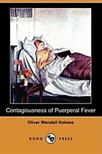 Contagiousness of Puerperal Fever (Dodo Press) (Paperback)