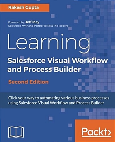 Learning Salesforce Visual Workflow and Process Builder - (Paperback, 2 Revised edition)