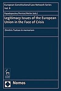Legitimacy Issues of the European Union in the Face of Crisis: Dimitris Tsatsos in Memoriam (Paperback)