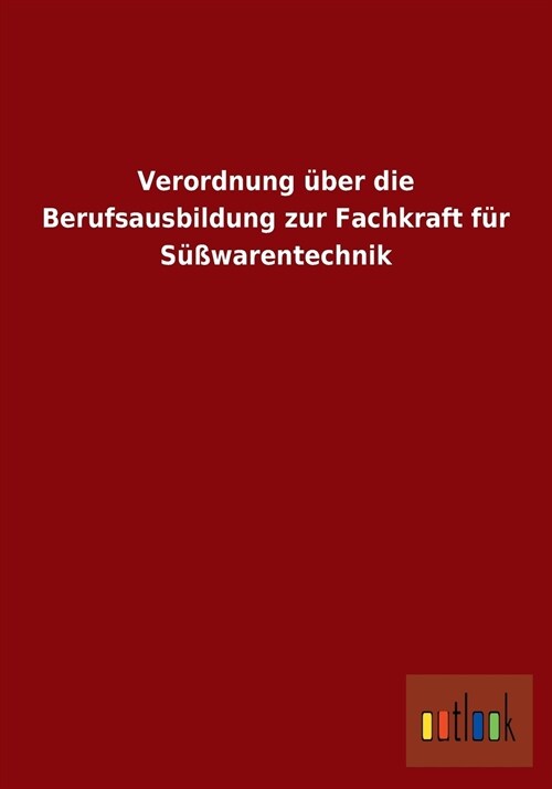 Verordnung ?er Die Berufsausbildung Zur Fachkraft F? S廻warentechnik (Paperback)