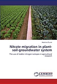 Nitrate Migration in Plant-Soil-Groundwater System (Paperback)