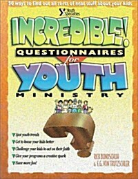 Incredible Questionaires for Youth Ministry: 50 Ways to Find All Sorts of Neat Stuff About... (Paperback)