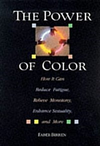 The Power Of Color: How It Can Reduce Fatigue, Relieve Monotony, Enhance Sexuality and More (Paperback, Revised)