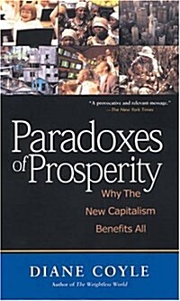 Paradoxes of Prosperity: Why the New Capitalism Benefits All (Hardcover, 1)