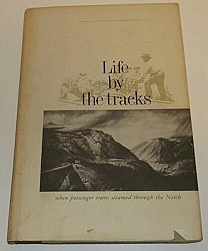 Life by the Tracks (Hardcover, 1st)