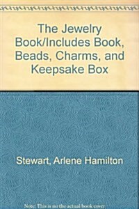 The Jewelry Book/Includes Book, Beads, Charms, and Keepsake Box (Hardcover)