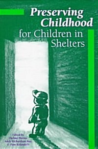 Preserving Childhood for Children in Shelters (Paperback)